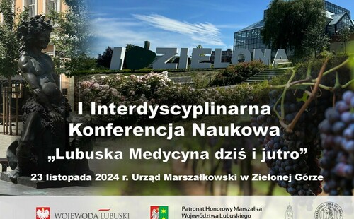 I interdyscyplinarna konferencja naukowa “Lubuska medycyna dziś i jutro”